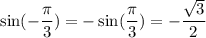$\sin(-\frac{\pi}{3})=-\sin(\frac{\pi}{3})=-\frac{\sqrt{3}}{2}