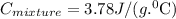 C_{mixture}=3.78J/(g.^{0}\textrm{C})