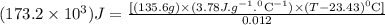 (173.2\times 10^{3})J=\frac{[(135.6g)\times (3.78J.g^{-1}.^{0}\textrm{C}^{-1})\times (T-23.43)^{0}\textrm{C}]}{0.012}