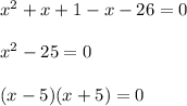 x^2+x+1-x-26=0\\ \\x^2-25=0\\ \\(x-5)(x+5)=0