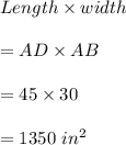 Length\times width\\\\=AD\times AB\\\\=45\times 30\\\\=1350\ in^2