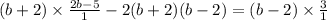 (b+2)\times \frac{2b-5}{1} -2(b+2)(b-2)=(b-2)\times\frac{3}{1}