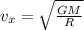 v_x=\sqrt{\frac{GM}{R}}