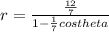 r=\frac{\frac{12}{7} }{1-\frac{1}{7}cos theta}