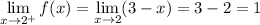 \displaystyle\lim_{x\to2^+}f(x)=\lim_{x\to2}(3-x)=3-2=1