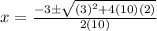 x=\frac{-3\pm \sqrt{(3)^{2}+4(10)(2)}}{2(10)}