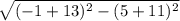 \sqrt{(-1 + 13)^{2} - (5 + 11)^{2}  }