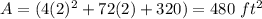 A=(4(2)^{2}+72(2)+320)=480\ ft^{2}