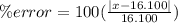 \% error= 100(\frac{|x-16.100|}{16.100} )