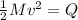 \frac{1}{2}Mv^2 = Q
