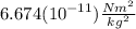 6.674({10}^{-11})\frac{N{m}^{2}}{{kg}^{2}}