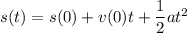s (t) = s (0) + v (0) t +\dfrac{1}{2}at^2