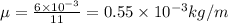 \mu=\frac{6\times 10^{-3}}{11}=0.55\times 10^{-3}kg/m