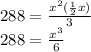 288=\frac{x^2(\frac{1}{2}x )}{3} \\288=\frac{x^3}{6}