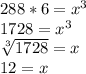 288*6=x^3\\1728=x^3\\\sqrt[3]{1728}=x\\12=x
