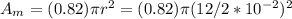 A_m = (0.82)\pi r^2 = (0.82)\pi (12/2*10^{-2})^2