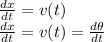 \frac{dx}{dt} = v(t)\\ \frac{dx}{dt}=v(t)=\frac{d\theta}{dt}
