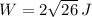 W=2\sqrt{26} \,J