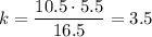 k = \dfrac{10.5\cdot 5.5}{16.5}=3.5