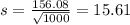 s = \frac{156.08}{\sqrt{1000}} = 15.61