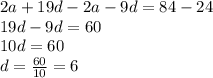 2a+19d-2a-9d=84-24\\19d-9d=60\\10d=60\\d=\frac{60}{10}=6