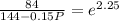 \frac{84}{144-0.15P} = e^{2.25}