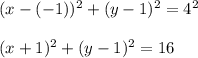 (x - (-1))^2 + (y-1)^2 = 4^2\\\\(x+1)^2+(y-1)^2=16