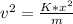 v^2=\frac{K*x^2}{m}