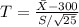 T = \frac{\bar{X}-300}{S/\sqrt{25}}