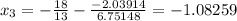 x_3=-\frac{18}{13}-\frac{-2.03914}{6.75148}=-1.08259