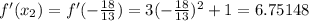 f'(x_2)=f'(-\frac{18}{13})=3(-\frac{18}{13})^2+1=6.75148