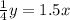 \frac {1} {4} y = 1.5x