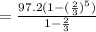 =\frac{97.2(1-(\frac{2}{3})^5)}{1-\frac{2}{3}}