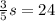 \frac{3}{5}s=24