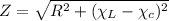 Z = \sqrt{R^2+(\chi_L-\chi_c)^2}