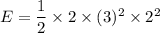 E=\dfrac{1}{2}\times 2\times (3)^2\times 2^2