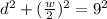 d^2 + (\frac{w}{2})^2 = 9^2