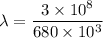 \lambda=\dfrac{3\times 10^8}{680\times 10^3}