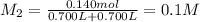 M_2=\frac{0.140 mol}{0.700 L+0.700 L}=0.1 M
