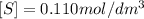 [S]=0.110 mol/dm^3