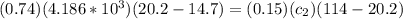 (0.74)(4.186*10^3)(20.2-14.7)=(0.15)(c_2)(114-20.2)