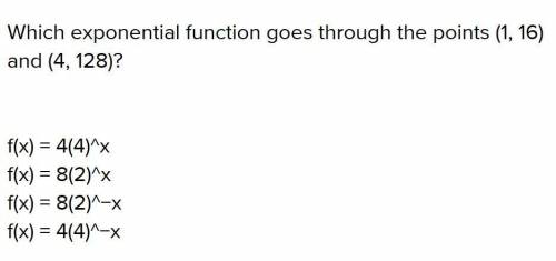 Which exponential function goes through the points (1, 16) and (4, 128)?
