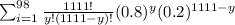 \sum_{i=1}^{98}\frac{1111!}{y!(1111-y)!}(0.8)^y(0.2)^{1111-y}