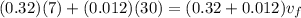 (0.32)(7)+(0.012)(30)= (0.32+0.012)v_f