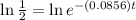 \ln\frac{1}{2}=\ln e^{-(0.0856)t}