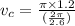 v_c=\frac{\pi\times 1.2}{(\frac{2\pi}{2.6})}
