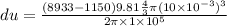 du = \frac{ (8933 - 1150) 9.81 \frac{4}{3} \pi (10\times 10^{-3})^3}{2\pi \times 1\times 10^5}