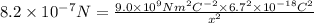8.2\times 10^{-7}N=\frac{9.0\times 10^9 Nm^2C^{-2}\times 6.7^2\times 10^{-18} C^2}{x^2}