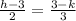 \frac{h - 3}{2} =  \frac{3 - k}{3}