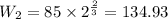 W_{2} = 85 \times 2^{\frac{2}{3} } = 134.93